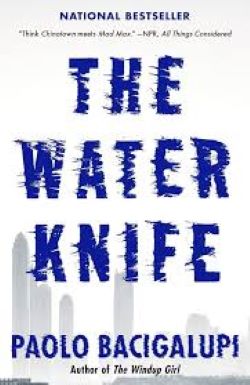 The cover of Paolo Bacigalupi's novel The Water Knife